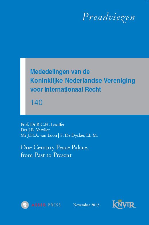 Mededelingen van de Koninklijke Nederlandse Vereniging voor Internationaal Recht – Nr. 140 – One Century Peace Palace, from Past to Present 